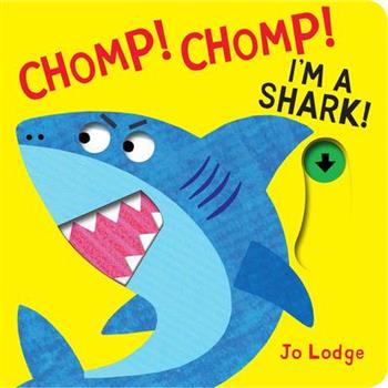Chomp! Chomp! I’m a Shark!