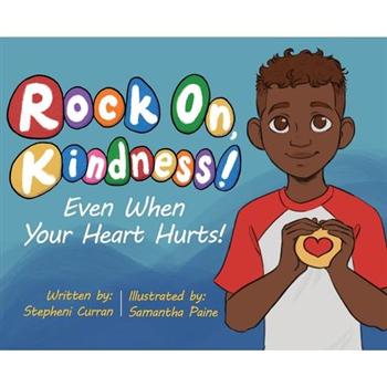 Rock On, Kindness! Even When Your Heart Hurts!