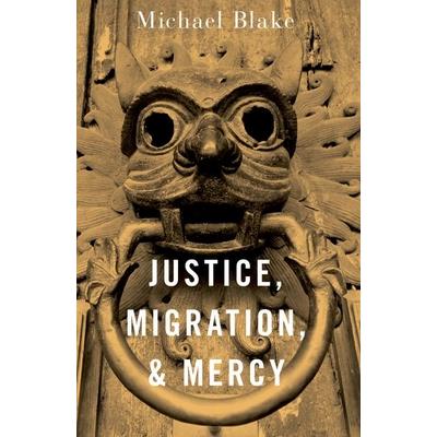 Justice, Migration, and Mercy