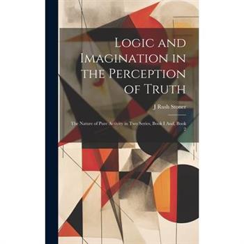 Logic and Imagination in the Perception of Truth