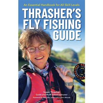 Thrasher’s Fly Fishing Guide