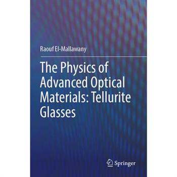 The Physics of Advanced Optical Materials: Tellurite Glasses