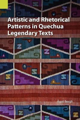 Artistic and Rhetorical Patterns in Quechua Legendary Texts | 拾書所