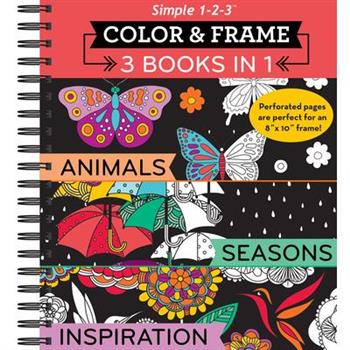 Color & Frame - 3 Books in 1 - Animals, Seasons, Inspiration (Adult Coloring Book)