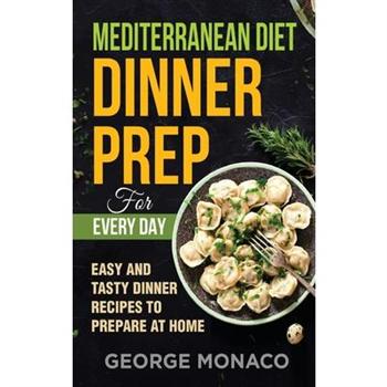 Mediterranean Diet Dinner Prep for Every Day