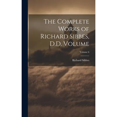 The Complete Works of Richard Sibbes, D.D. Volume; Volume 6 | 拾書所