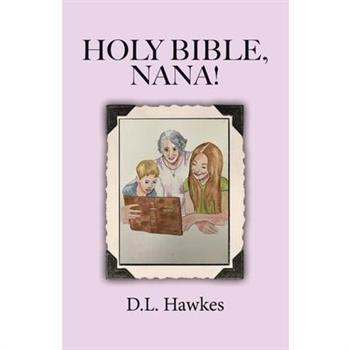 Holy Bible, Nana!