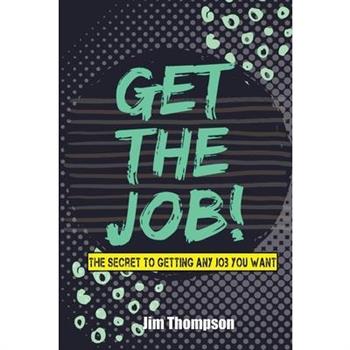 Get the job!