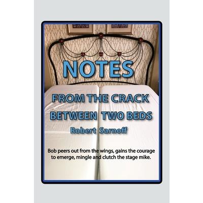 Notes from the Crack Between Two Beds