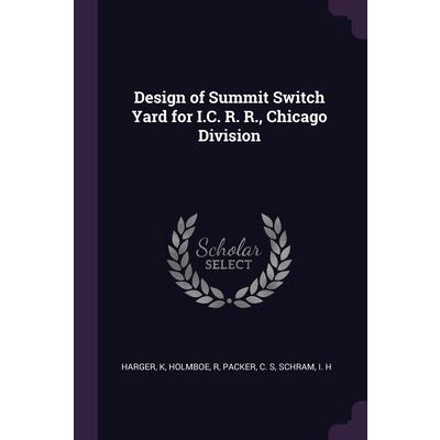 Design of Summit Switch Yard for I.C. R. R., Chicago Division