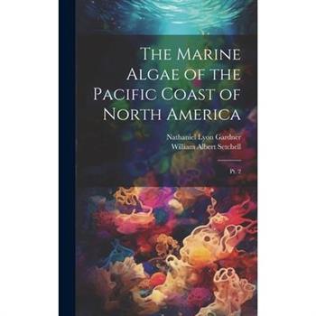 The Marine Algae of the Pacific Coast of North America