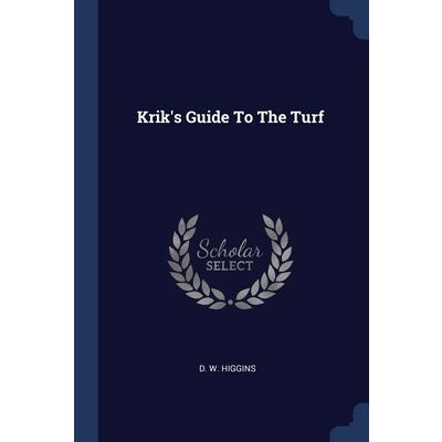 Krik’s Guide To The Turf