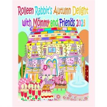Rolleen Rabbit’s Autumn Delight with Mommy and Friends 2023