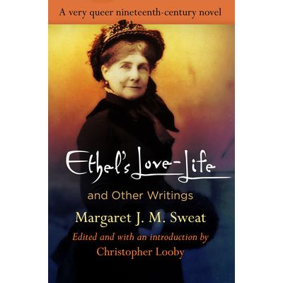 Ethel’s Love-Life and Other Writings