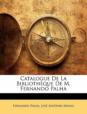 Catalogue de La Bibliotheque de M. Fernando Palha | 拾書所