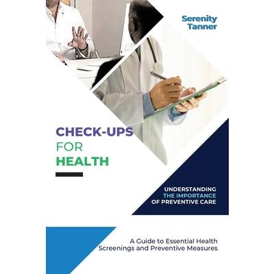 Check-Ups for Health-Understanding the Importance of Preventive Care