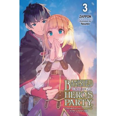 Banished from the Hero’s Party, I Decided to Live a Quiet Life in the Countryside, Vol. 3 (Light Novel)