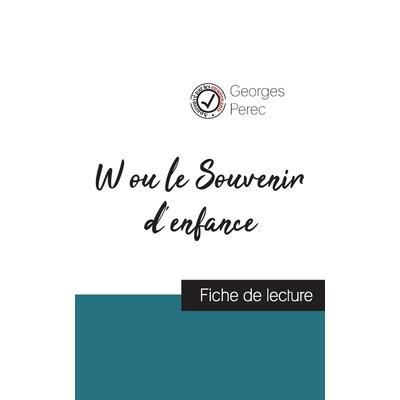 W ou le Souvenir d’enfance de Georges Perec (fiche de lecture et analyse compl癡te de l’oeuvre)