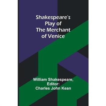 Shakespeare’s play of the Merchant of Venice