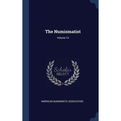 The Numismatist; Volume 13 | 拾書所