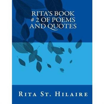 Rita’s Book # 2 of Poems and Quotes