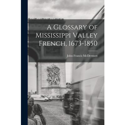 A Glossary of Mississippi Valley French, 1673-1850 | 拾書所