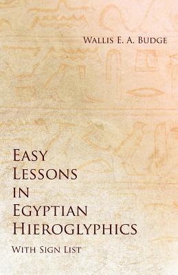 Easy Lessons in Egyptian Hieroglyphics with Sign List | 拾書所
