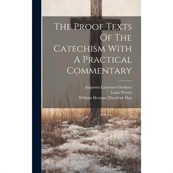 The Proof Texts Of The Catechism With A Practical Commentary