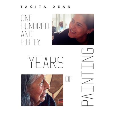 Tacita Dean: One Hundred and Fifty Years of Painting