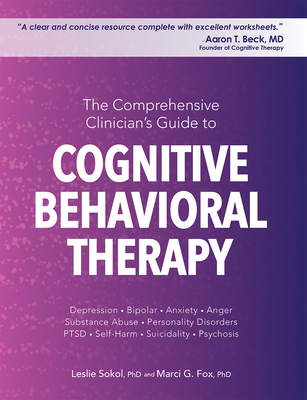The Comprehensive Clinician’s Guide to Cognitive Behavioral Therapy