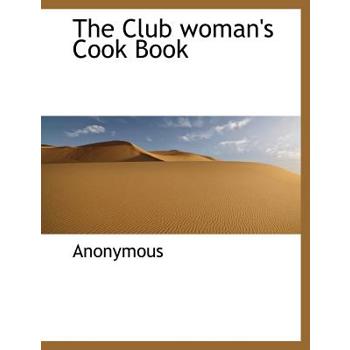 The Club Woman’s Cook Book