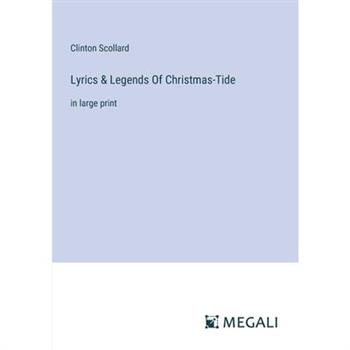 Lyrics & Legends Of Christmas-Tide