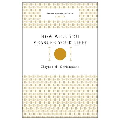 How Will You Measure Your Life?