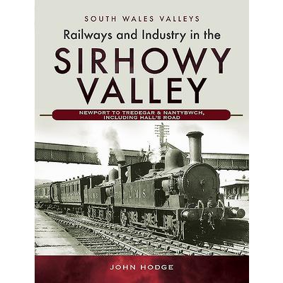 Railways and Industry in the Sirhowy Valley | 拾書所