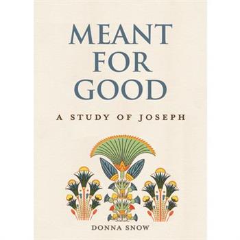 Meant for Good: A Study of Joseph
