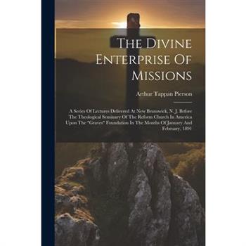 The Divine Enterprise Of Missions