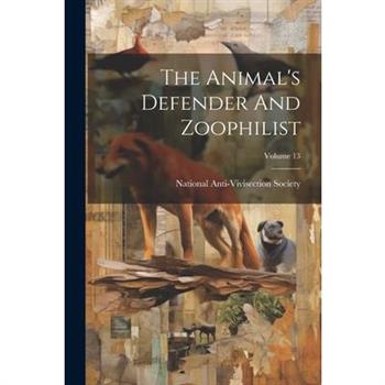 The Animal’s Defender And Zoophilist; Volume 13