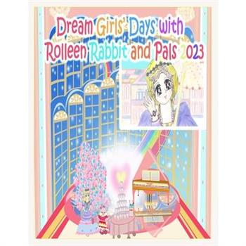 Dream Girls’ Days with Rolleen Rabbit and Pals 2023