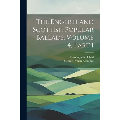 The English and Scottish Popular Ballads, Volume 4, part 1 | 拾書所