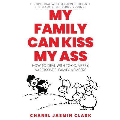 My Family Can Kiss My Ass