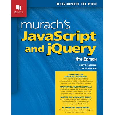 Murach’s JavaScript and Jquery (4th Edition)