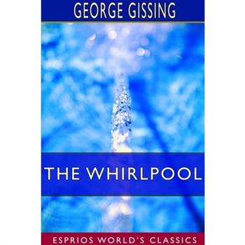 The Whirlpool (Esprios Classics)TheWhirlpool (Esprios Classics)