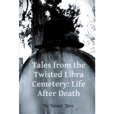 Tales from the Twisted Libra Cemetery