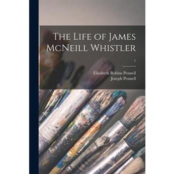 The Life of James McNeill Whistler; 1