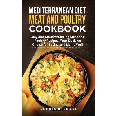 Mediterranean Diet Meat and Poultry Cookbook