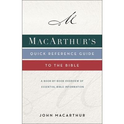 Macarthur’s Quick Reference Guide to the Bible