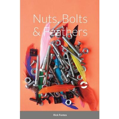 Nuts, Bolts & Feathers