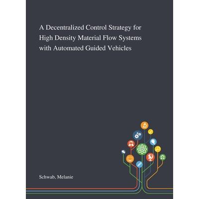 A Decentralized Control Strategy for High Density Material Flow Systems With Automated Guided Vehicles | 拾書所