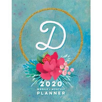 D2020 Weekly ＋ Monthly Planner: Monogram Letter D Jan 2020 to Dec 2020 Weekly Planner with