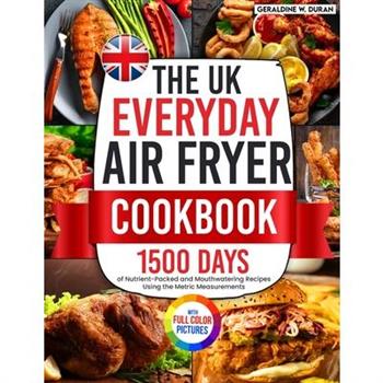 The UK Everyday Air Fryer Cookbook